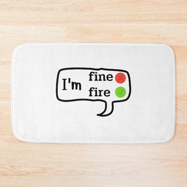 Item preview, I’m fine (fire) designed and sold by SIRIPHIM.