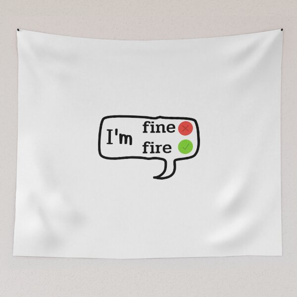 Item preview, I’m fine (fire) designed and sold by SIRIPHIM.