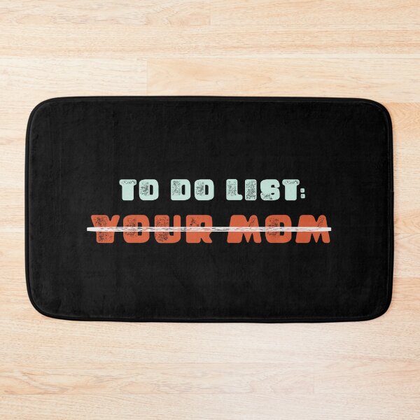 Artikelvorschau, To do list your mom entworfen und verkauft von vibeno1.