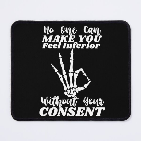 Item preview, No One Can Make You Feel Inferior Without Your Consent Eleanor Roosevelt Quote designed and sold by ImaginedCo.