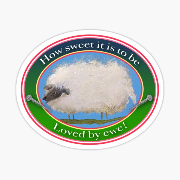 Item preview, Sheep Stuff! How sweet it is to be loved by EWE! designed and sold by Lisa Rotenberg.