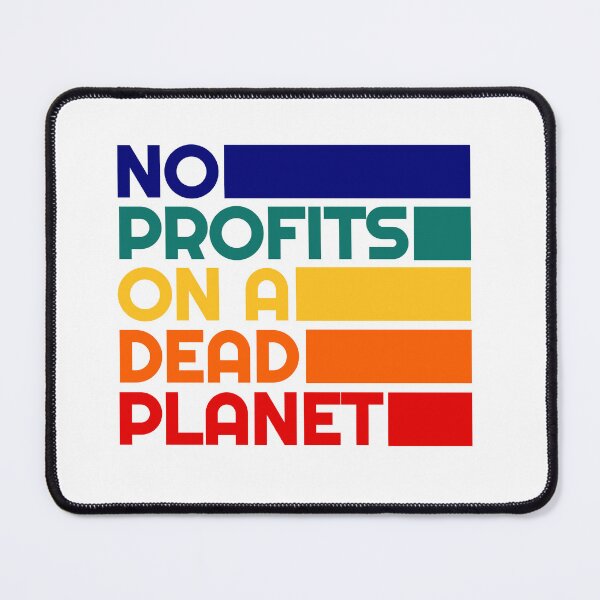 Item preview, Anti Corporate Greed Profit - Leftist Climate Change Activist - No Profits On A Dead Planet designed and sold by RockFireMerch.