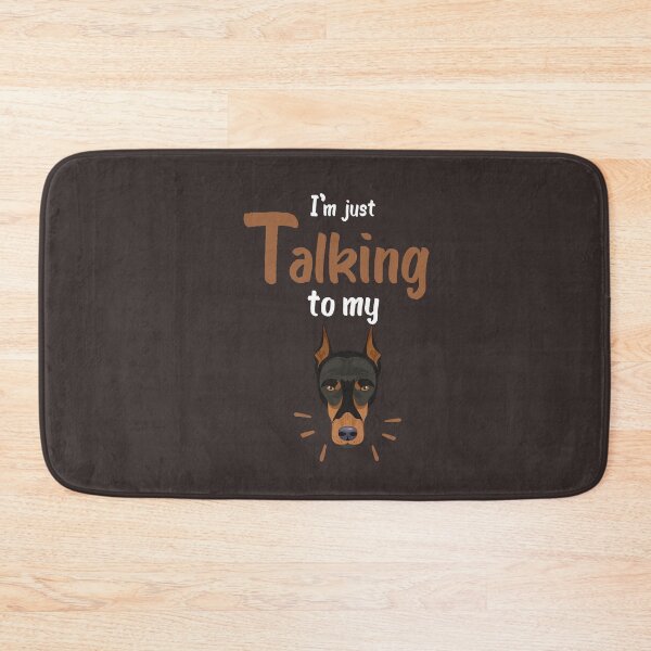 Item preview, I'm just talking to my doberman dogs lover, funny dogs animals lover designed and sold by akirsaid.
