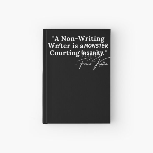 Item preview, A Non-Writing Writer is a Monster courting Insanity - Franz Kafka - white Text designed and sold by TheKnightWriter.