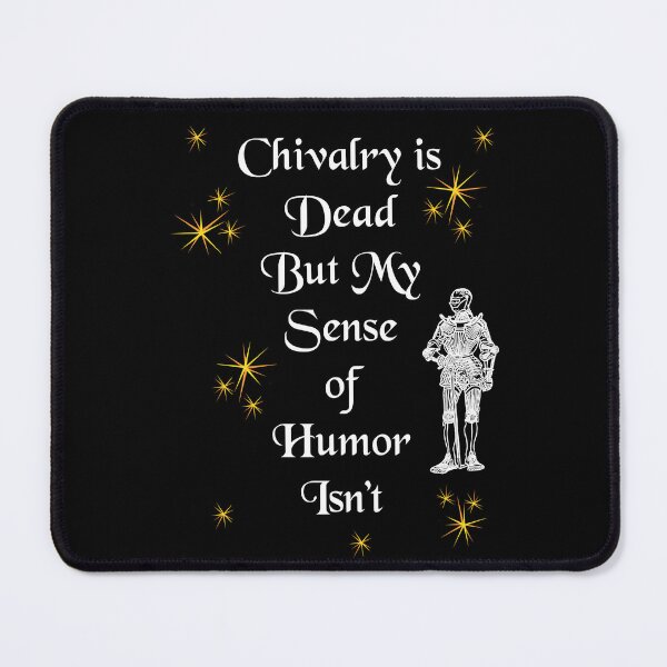 Item preview, 'Chivalry is Dead But My Sense of Humor Isn't' Soldier Funny Quote - Medieval Designs Collection designed and sold by Ridiculam Toga.