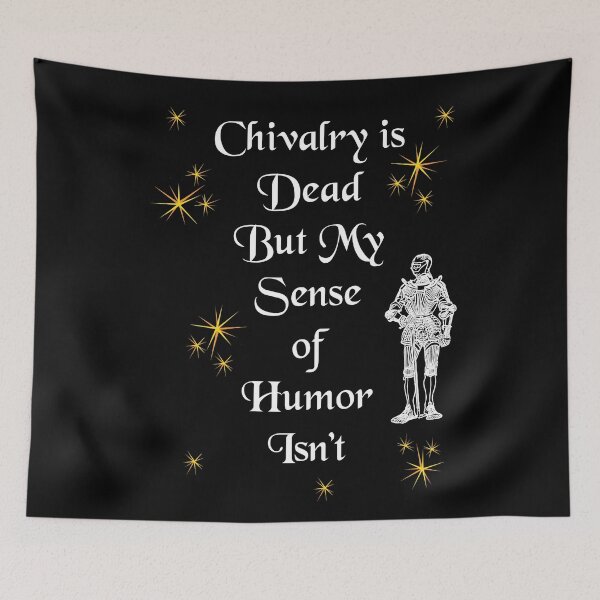 Item preview, 'Chivalry is Dead But My Sense of Humor Isn't' Soldier Funny Quote - Medieval Designs Collection designed and sold by Ridiculam Toga.