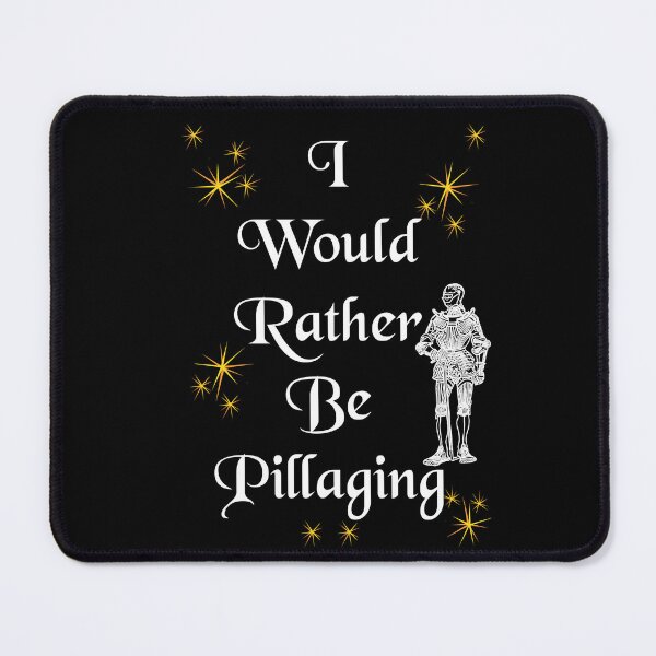 Item preview, "I Would Rather Be Pillaging' Soldier Funny Quote - Medieval Designs Collection designed and sold by Ridiculam Toga.