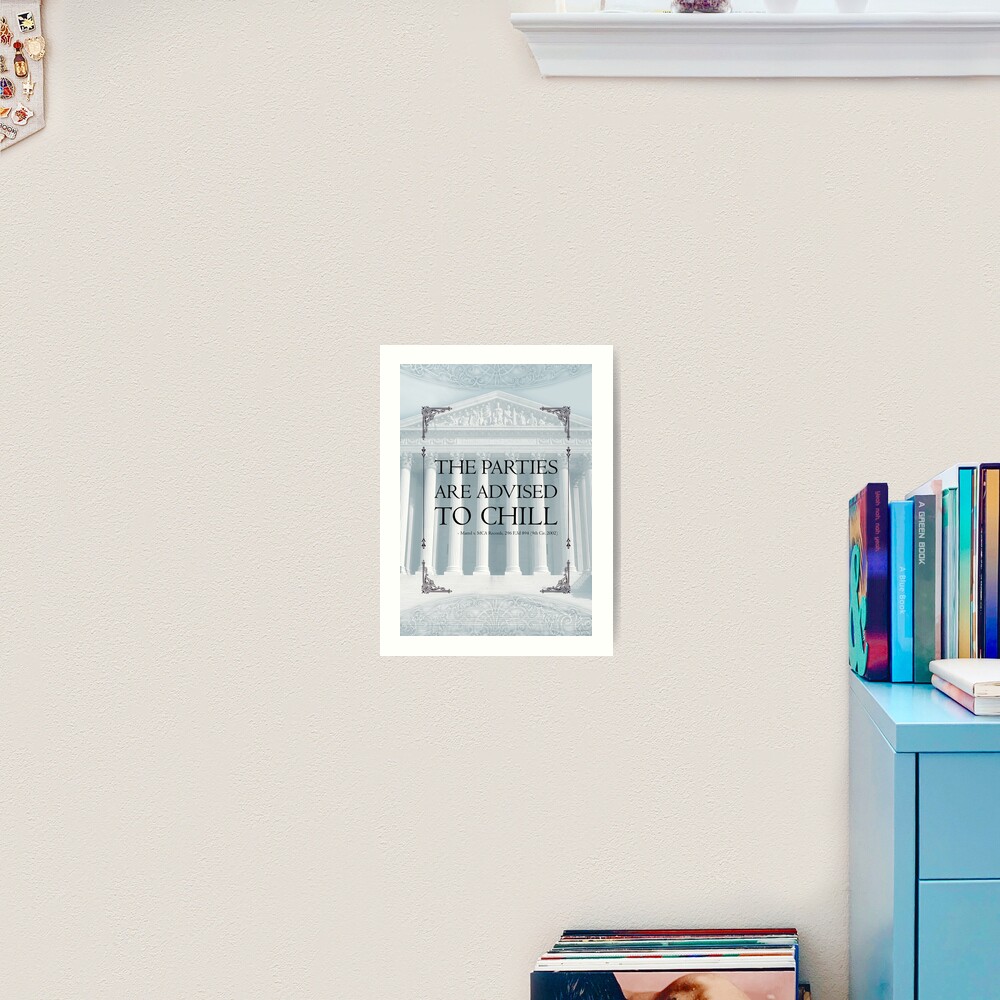 The Parties Are Advised To Chill Art Print