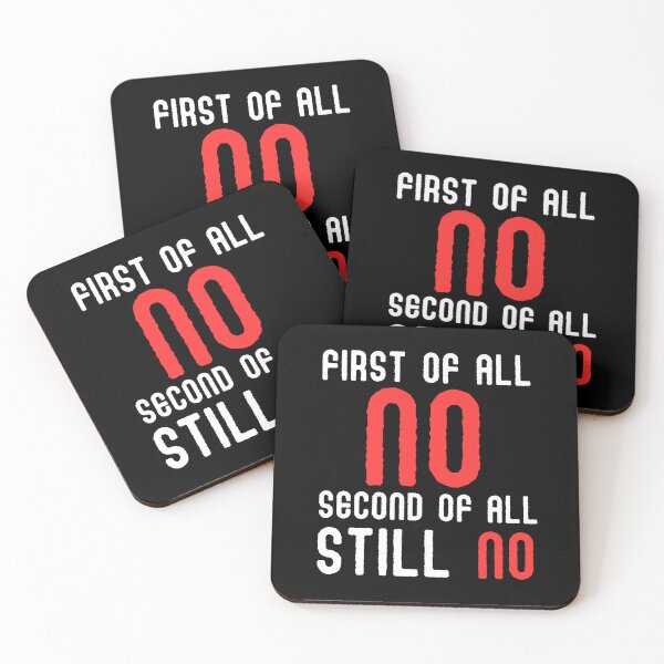Item preview,  Embrace Your Antisocial Side with my 'First of All No Second of All Still No' Design - Perfect for Rough No-Nonsense Types Who Know No Means No! designed and sold by Drzamag.