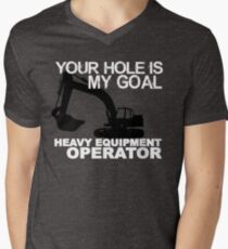 Your Hole Is My Goal - Heavy Equipment Operators Men's V-Neck T-Shirt