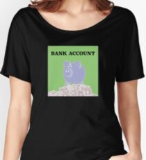 Bank Account Artwork Women's Relaxed Fit T-Shirt