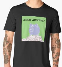 Bank Account Artwork Men's Premium T-Shirt
