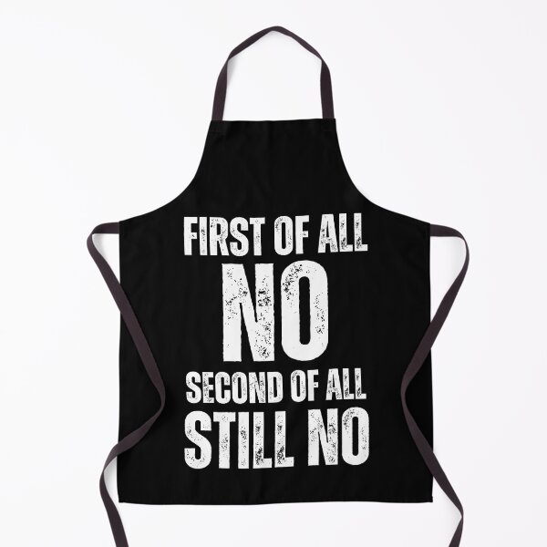 Item preview, Embrace Your Antisocial Side with my 'First of All No Second of All Still No' Design - Perfect for Rough No-Nonsense Types Who Know No Means No! designed and sold by Drzamag.