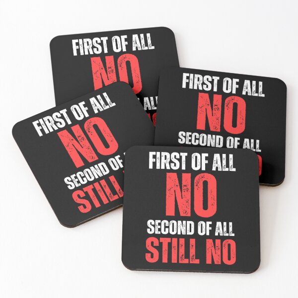 Item preview,  Embrace Your Antisocial Side with my 'First of All No Second of All Still No' Design - Perfect for Rough No-Nonsense Types Who Know No Means No! designed and sold by Drzamag.