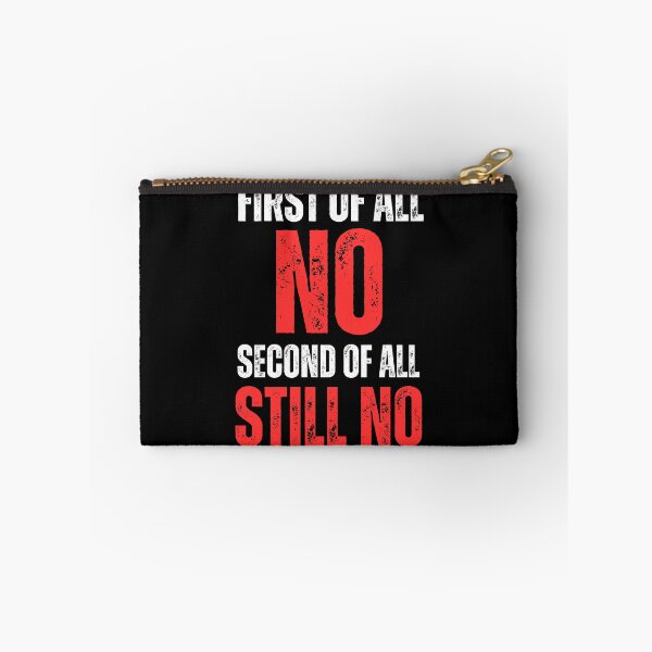 Item preview,  Embrace Your Antisocial Side with my 'First of All No Second of All Still No' Design - Perfect for Rough No-Nonsense Types Who Know No Means No! designed and sold by Drzamag.