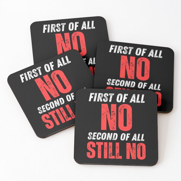 Item preview,  Embrace Your Antisocial Side with my 'First of All No Second of All Still No' Design - Perfect for Rough No-Nonsense Types Who Know No Means No! designed and sold by Drzamag.