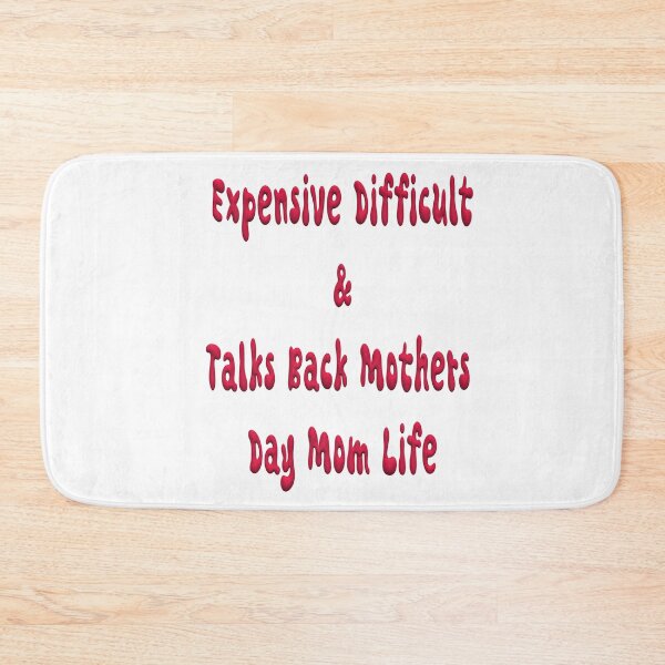 Item preview, Expensive Difficult And Talks Back Mothers Day Mom Life designed and sold by jkrphoto.