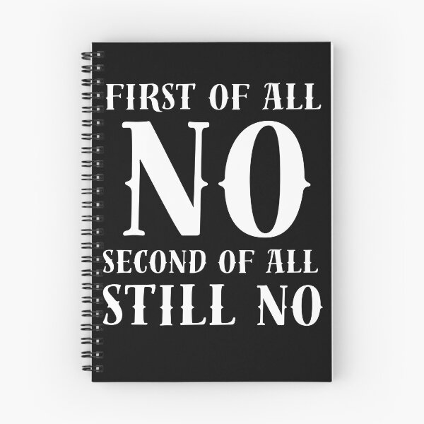 Item preview, Get Cool and Sarcastic with my 'First of All No Second of All Still No' Design - Perfect for the Antisocial and No-Nonsense Crowd!" designed and sold by Drzamag.