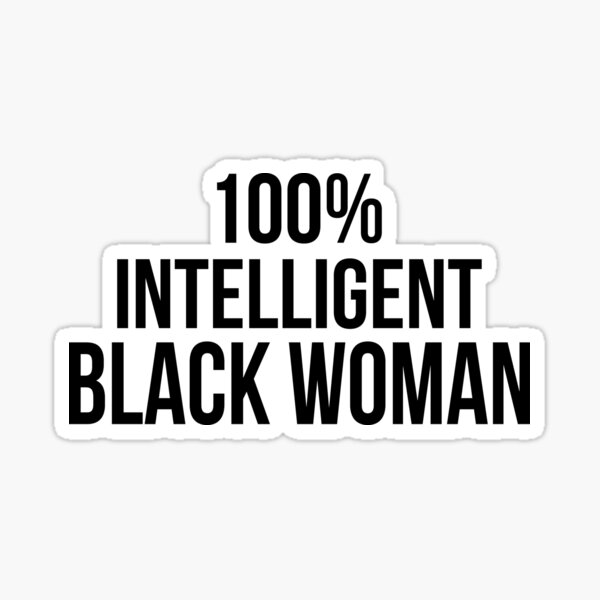 Item preview, 100 % Intelligent Black Woman | Afrocentric designed and sold by UrbanApparel.