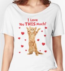 I Love You This Much Happy Kitten Cat Hearts Women's Relaxed Fit T-Shirt
