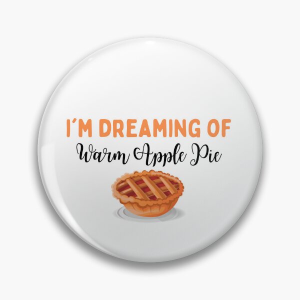 Item preview, I'm Dreaming of Warm Apple Pie designed and sold by Hello-Parsnip.