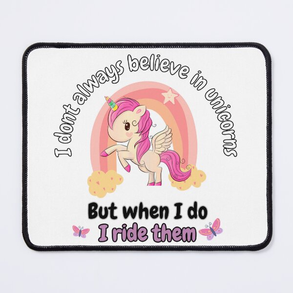 Item preview, I dont always believe in unicorns but when I do I ride them designed and sold by Shenuka93.