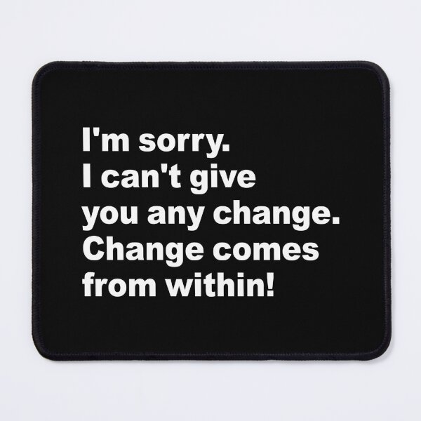 Item preview,  Change comes from within! - Cashier, Vendor, Bartender designed and sold by ReadytoWork.