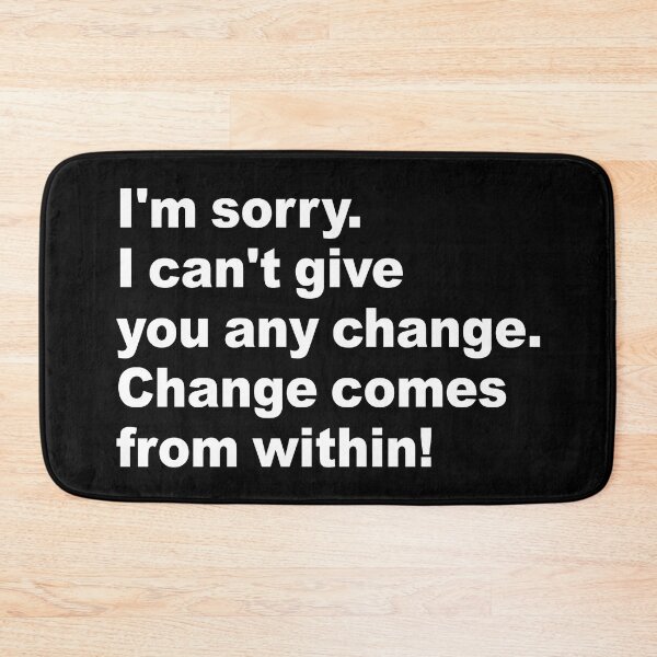 Item preview,  Change comes from within! - Cashier, Vendor, Bartender designed and sold by ReadytoWork.
