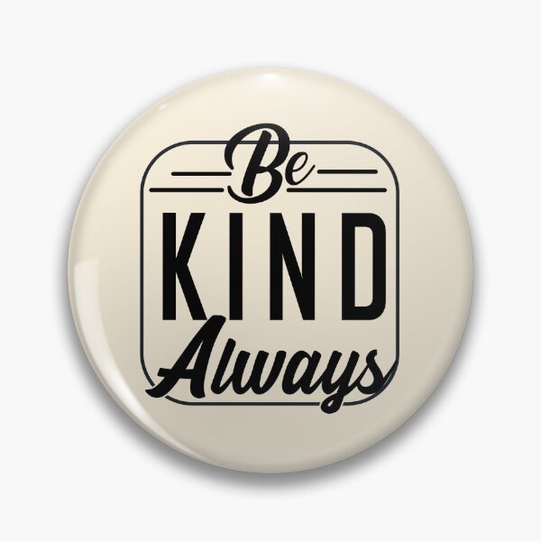 Item preview, be kind always designed and sold by mprodart.