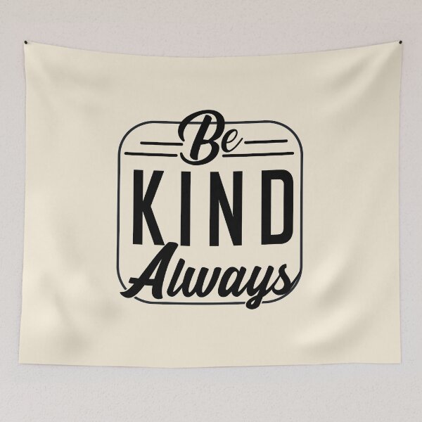 Item preview, be kind always designed and sold by mprodart.