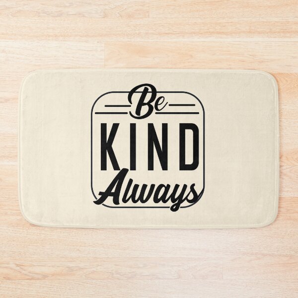 Item preview, be kind always designed and sold by mprodart.