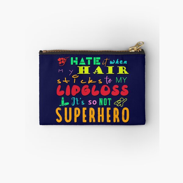 Item preview, I Hate It When My Hair Sticks To My Lipgloss. It's So Not Superhero designed and sold by XFchemist-Art.