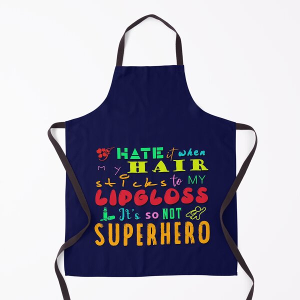Item preview, I Hate It When My Hair Sticks To My Lipgloss. It's So Not Superhero designed and sold by XFchemist-Art.