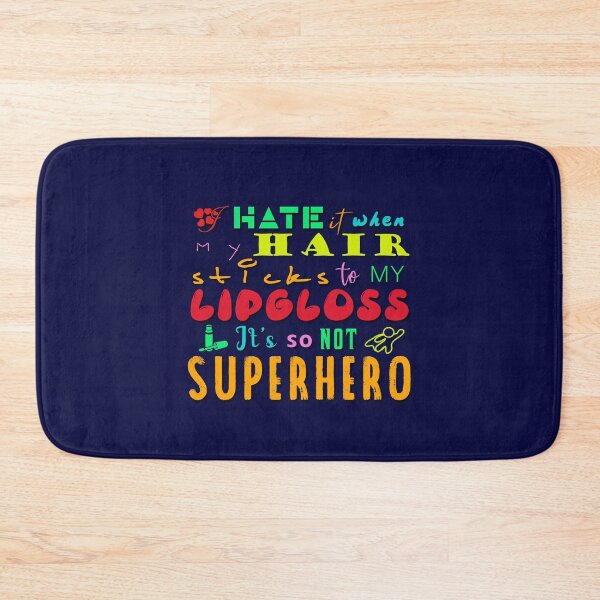 Item preview, I Hate It When My Hair Sticks To My Lipgloss. It's So Not Superhero designed and sold by XFchemist-Art.