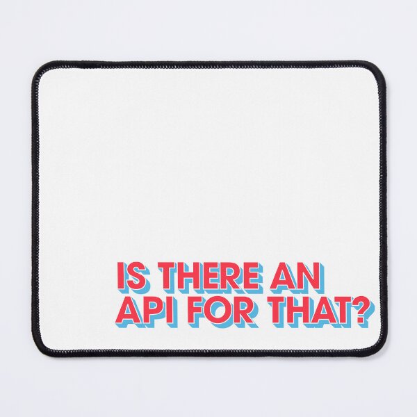Item preview, Is There an API for That designed and sold by Tech-e-Tees.
