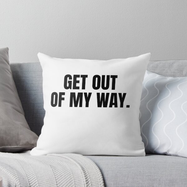 Item preview, Get out of my way designed and sold by bamboo00.