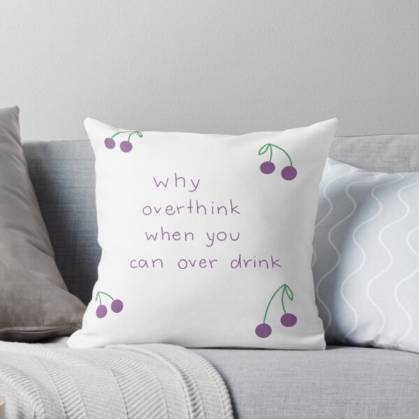 Item preview, Why overthink when you can over drink designed and sold by Paulavirginia.