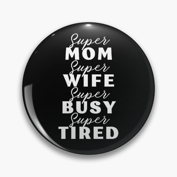 Item preview, Super Mom, Super Wife, Super Busy, Super Tired Mother's Day Gift Ideas designed and sold by ImaginedCo.