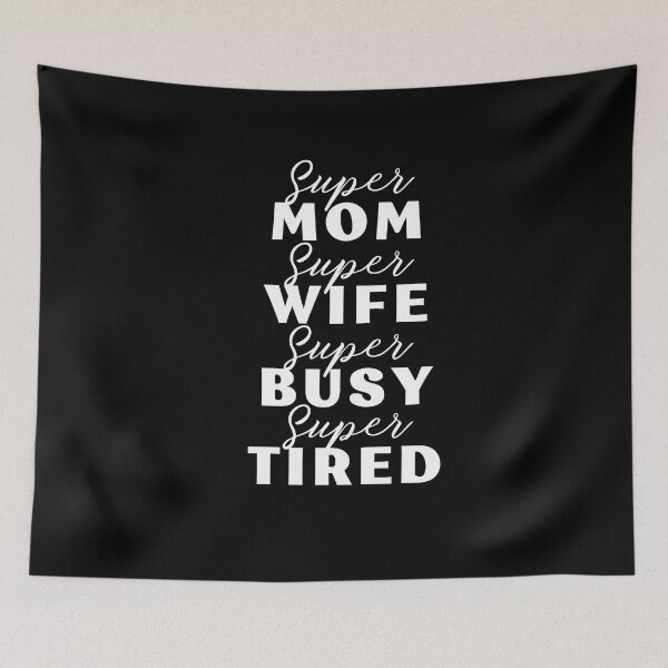 Item preview, Super Mom, Super Wife, Super Busy, Super Tired Mother's Day Gift Ideas designed and sold by ImaginedCo.