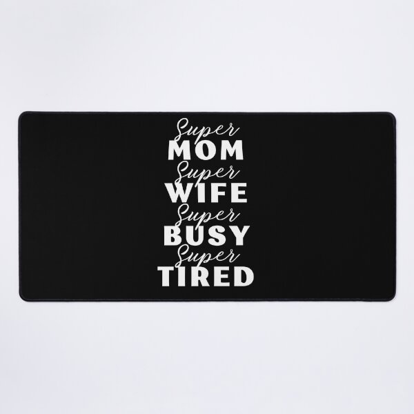 Item preview, Super Mom, Super Wife, Super Busy, Super Tired Mother's Day Gift Ideas designed and sold by ImaginedCo.