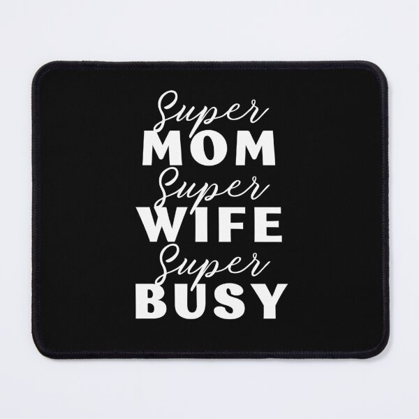 Item preview, Super Mom, Super Wife, Super Busy, Super Tired Mother's Day Gift Ideas designed and sold by ImaginedCo.