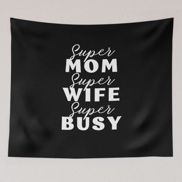Item preview, Super Mom, Super Wife, Super Busy, Super Tired Mother's Day Gift Ideas designed and sold by ImaginedCo.