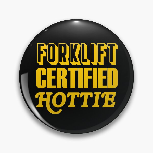 Item preview, Forklift Certified Hottie designed and sold by snazzyseagull.
