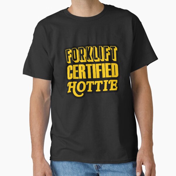 Item preview, Forklift Certified Hottie designed and sold by snazzyseagull.