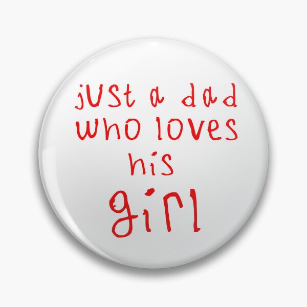 Item preview, Just a dad who loves his girl designed and sold by kinpirks.
