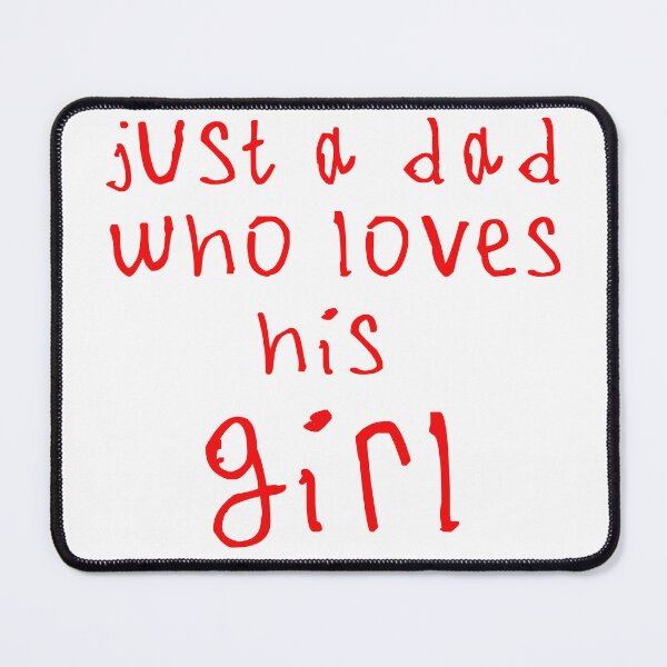 Item preview, Just a dad who loves his girl designed and sold by kinpirks.
