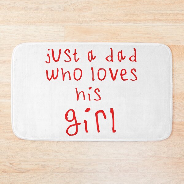 Item preview, Just a dad who loves his girl designed and sold by kinpirks.
