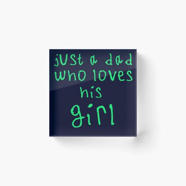 Item preview, Just a dad who loves his girl designed and sold by kinpirks.