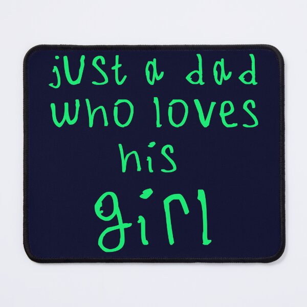 Item preview, Just a dad who loves his girl designed and sold by kinpirks.