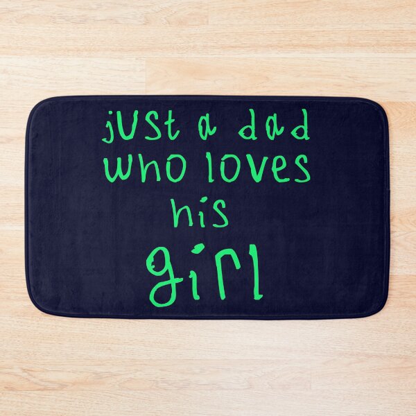 Item preview, Just a dad who loves his girl designed and sold by kinpirks.